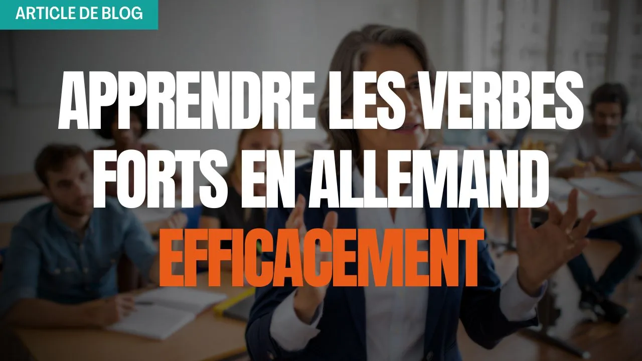 Miniature article de blog comment apprendre les verbes forts en allemand​