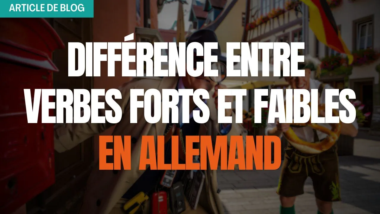 Miniature article de blog sur différence entre verbes forts et faibles en allemand​