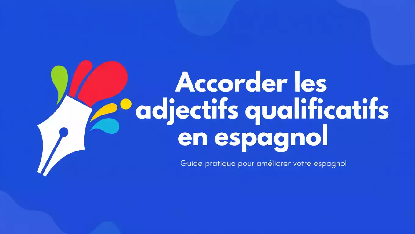 Miniature article de blog accord adjectif qualificatif espagnol​