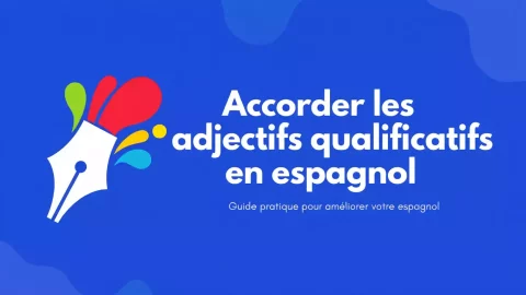 Miniature article de blog accord adjectif qualificatif espagnol​